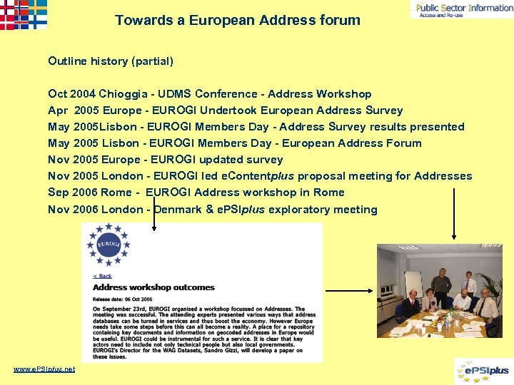 Towards a European Address forum Outline history (partial) Oct 2004 Chioggia - UDMS Conference
