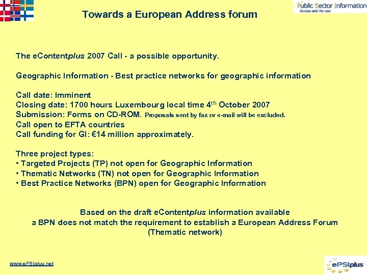Towards a European Address forum The e. Contentplus 2007 Call - a possible opportunity.