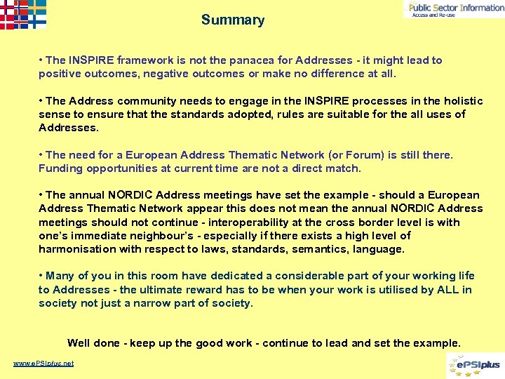 Summary • The INSPIRE framework is not the panacea for Addresses - it might