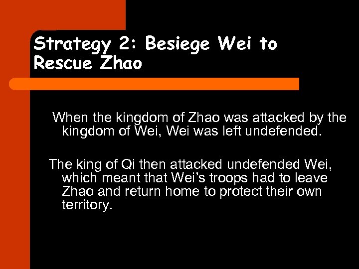 Strategy 2: Besiege Wei to Rescue Zhao When the kingdom of Zhao was attacked