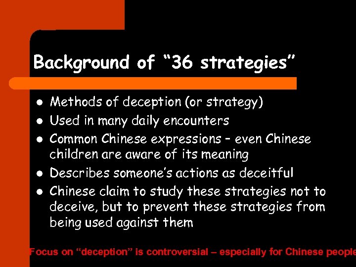 Background of “ 36 strategies” l l l Methods of deception (or strategy) Used