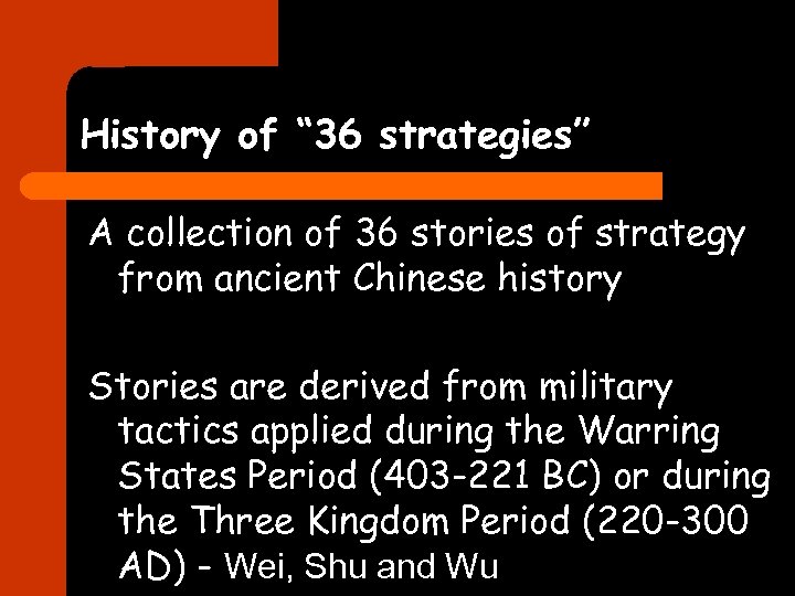 History of “ 36 strategies” A collection of 36 stories of strategy from ancient