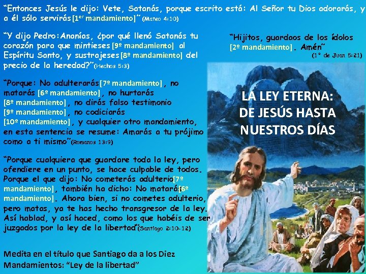 “Entonces Jesús le dijo: Vete, Satanás, porque escrito está: Al Señor tu Dios adorarás,