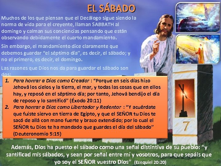 Muchos de los que piensan que el Decálogo sigue siendo la norma de vida