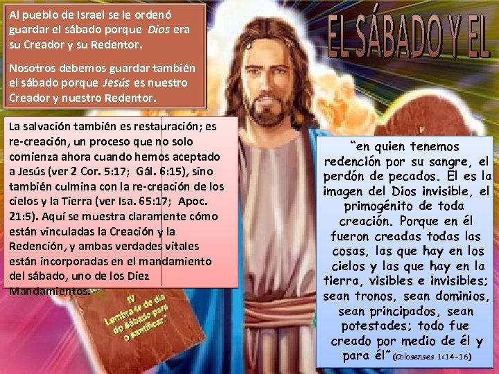 Al pueblo de Israel se le ordenó guardar el sábado porque Dios era su