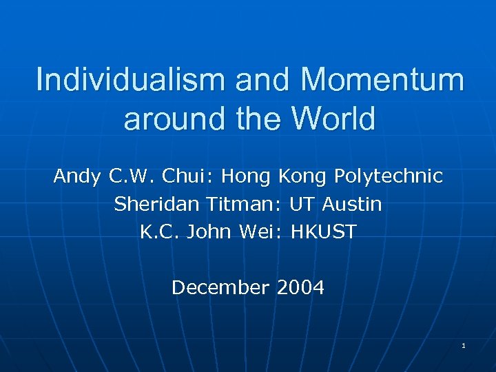 Individualism and Momentum around the World Andy C. W. Chui: Hong Kong Polytechnic Sheridan