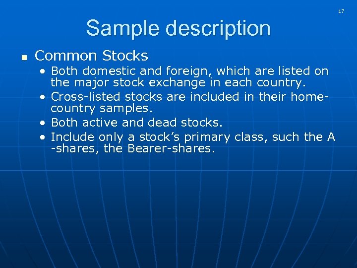 17 Sample description n Common Stocks • Both domestic and foreign, which are listed