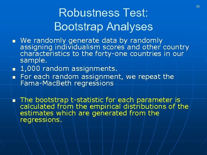 Robustness Test: Bootstrap Analyses n n We randomly generate data by randomly assigning individualism