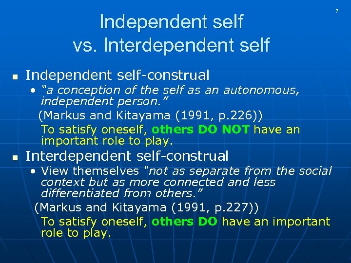 Independent self vs. Interdependent self n Independent self-construal • “a conception of the self
