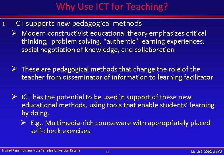 Why Use ICT for Teaching? 1. ICT supports new pedagogical methods Ø Modern constructivist