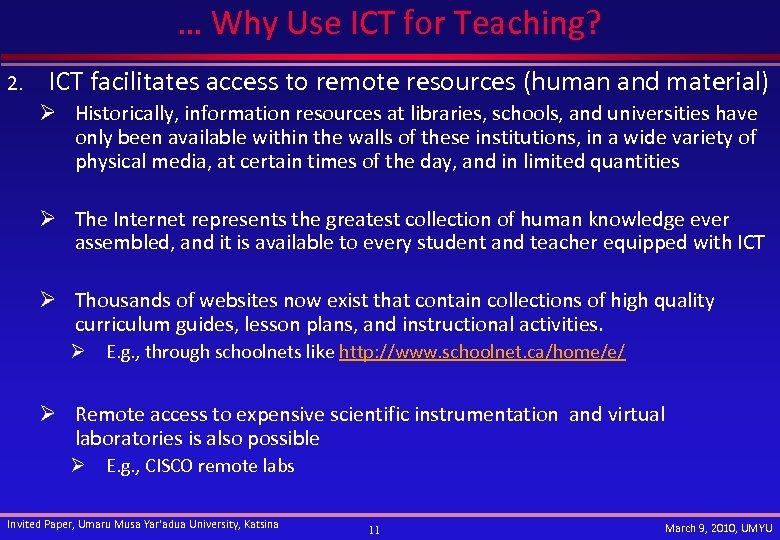 … Why Use ICT for Teaching? 2. ICT facilitates access to remote resources (human