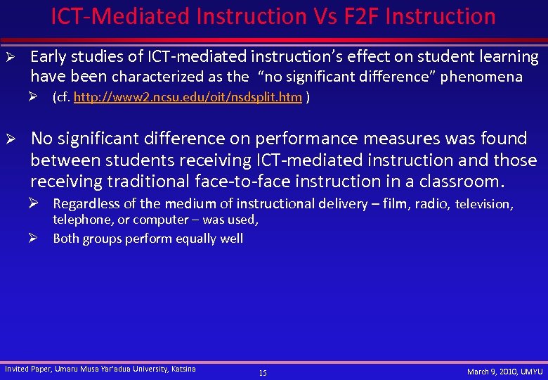 ICT-Mediated Instruction Vs F 2 F Instruction Ø Early studies of ICT-mediated instruction’s effect