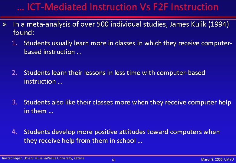 … ICT-Mediated Instruction Vs F 2 F Instruction Ø In a meta-analysis of over