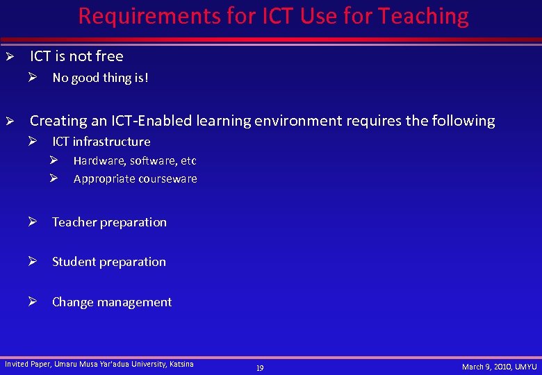 Requirements for ICT Use for Teaching Ø ICT is not free Ø No good