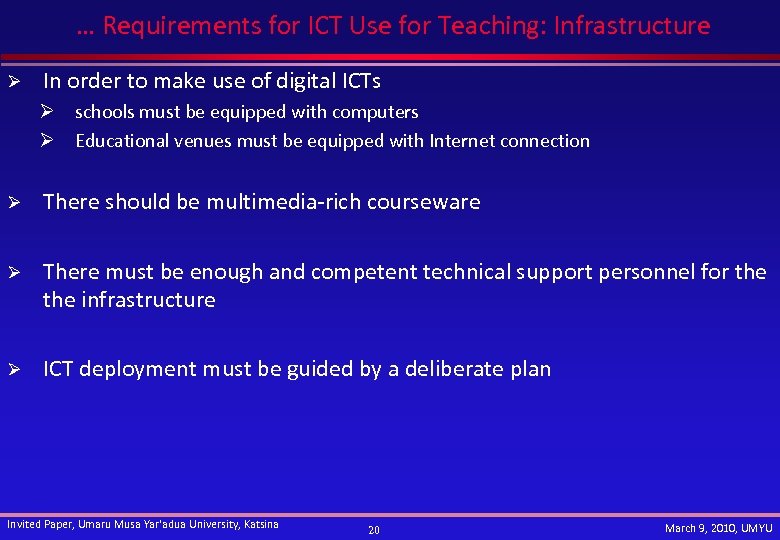 … Requirements for ICT Use for Teaching: Infrastructure Ø In order to make use