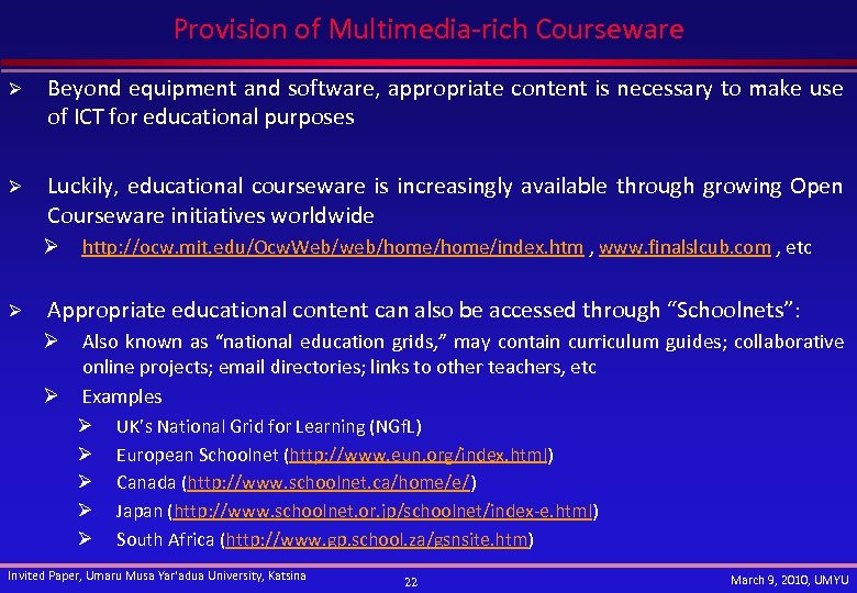 Provision of Multimedia-rich Courseware Ø Beyond equipment and software, appropriate content is necessary to