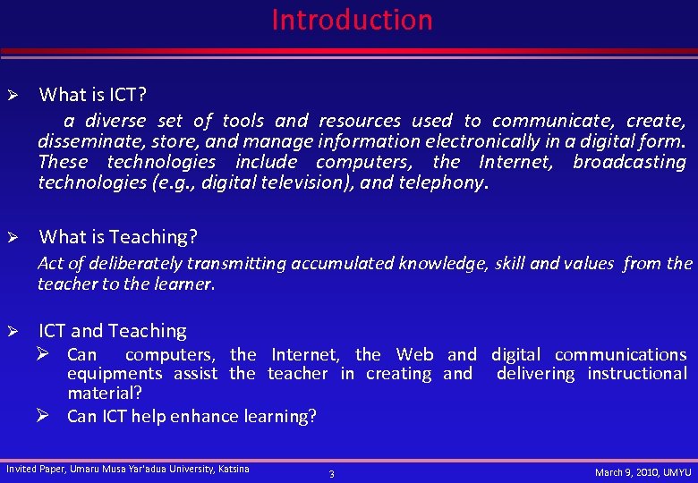 Introduction Ø What is ICT? a diverse set of tools and resources used to