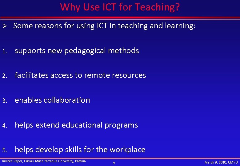Why Use ICT for Teaching? Ø Some reasons for using ICT in teaching and