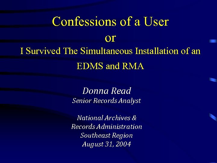 Confessions of a User or I Survived The Simultaneous Installation of an EDMS and