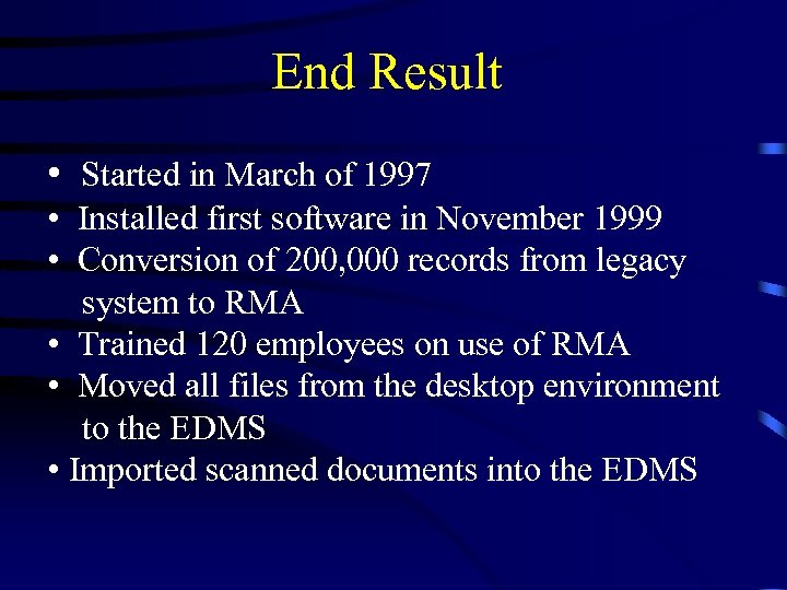 End Result • Started in March of 1997 • Installed first software in November