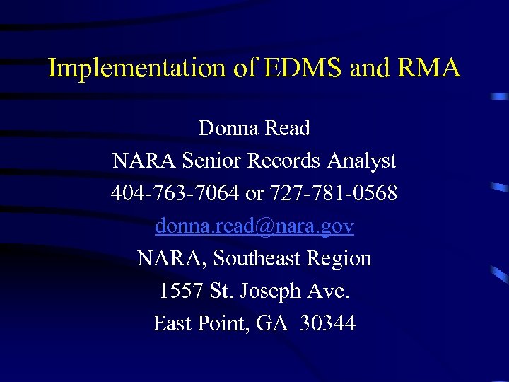 Implementation of EDMS and RMA Donna Read NARA Senior Records Analyst 404 -763 -7064