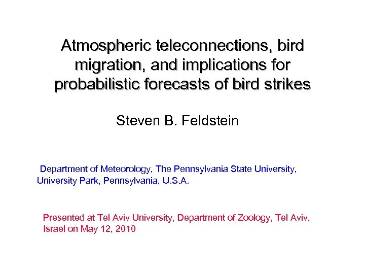 Atmospheric teleconnections, bird migration, and implications for probabilistic forecasts of bird strikes Steven B.