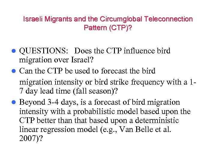 Israeli Migrants and the Circumglobal Teleconnection Pattern (CTP)? QUESTIONS: Does the CTP influence bird