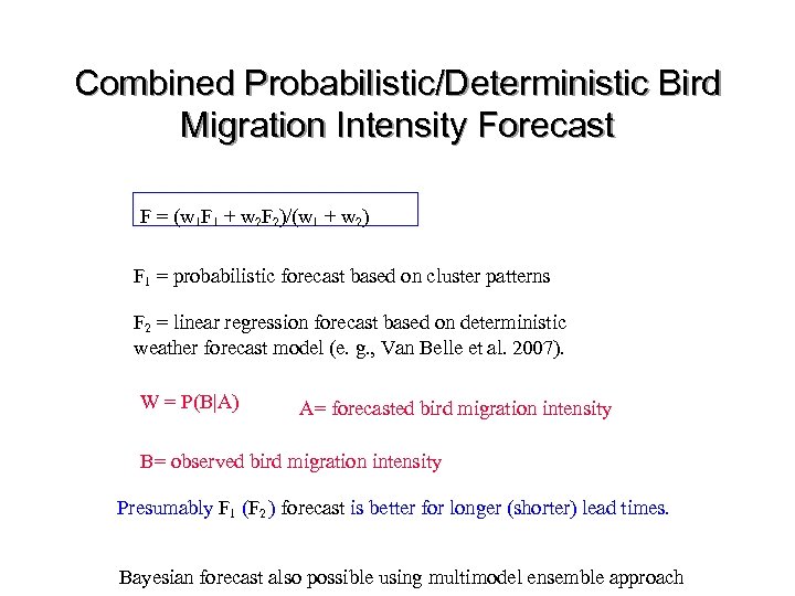 Combined Probabilistic/Deterministic Bird Migration Intensity Forecast F F = (w 1 F 1 +