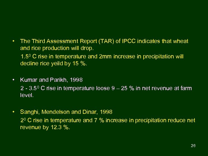  • The Third Assessment Report (TAR) of IPCC indicates that wheat and rice
