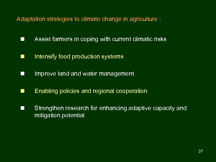 Adaptation strategies to climate change in agriculture : n Assist farmers in coping with