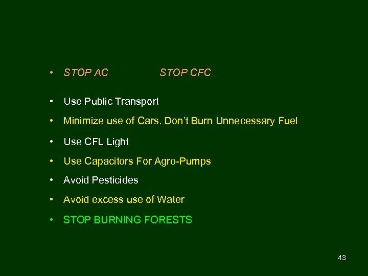  • STOP AC STOP CFC • Use Public Transport • Minimize use of