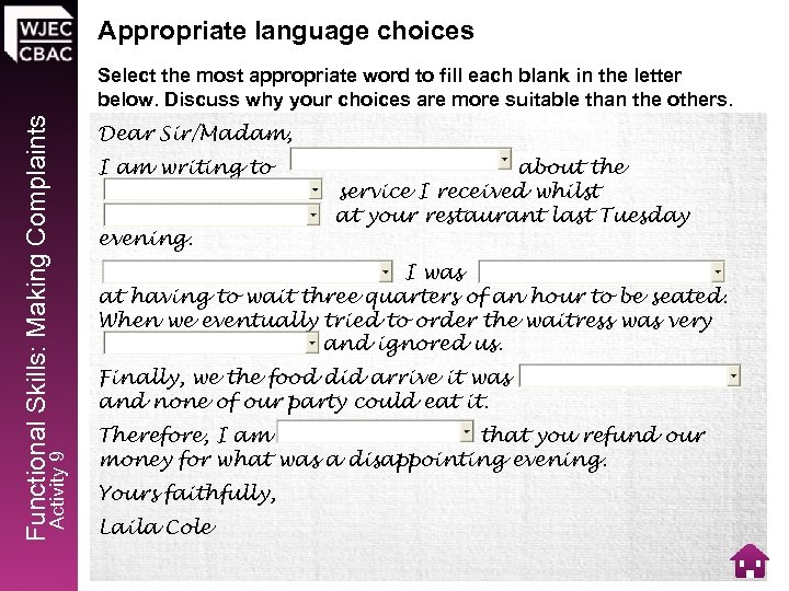 Appropriate language choices Activity 9 Functional Skills: Making Complaints Select the most appropriate word