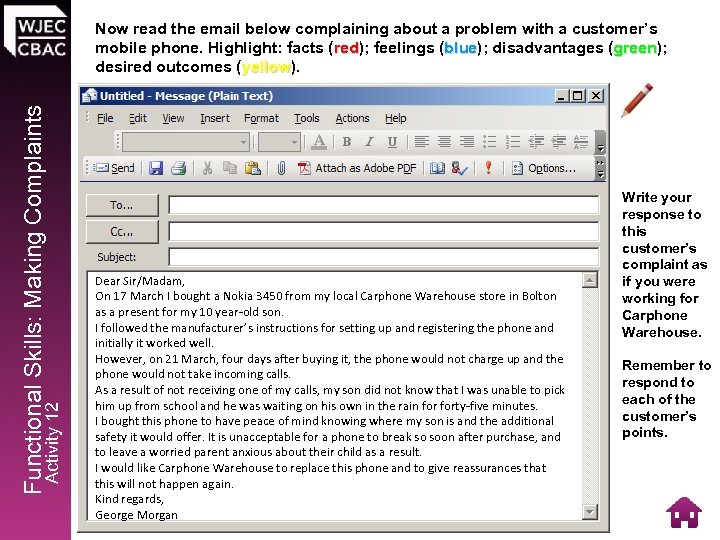 Activity 12 Functional Skills: Making Complaints Now read the email below complaining about a