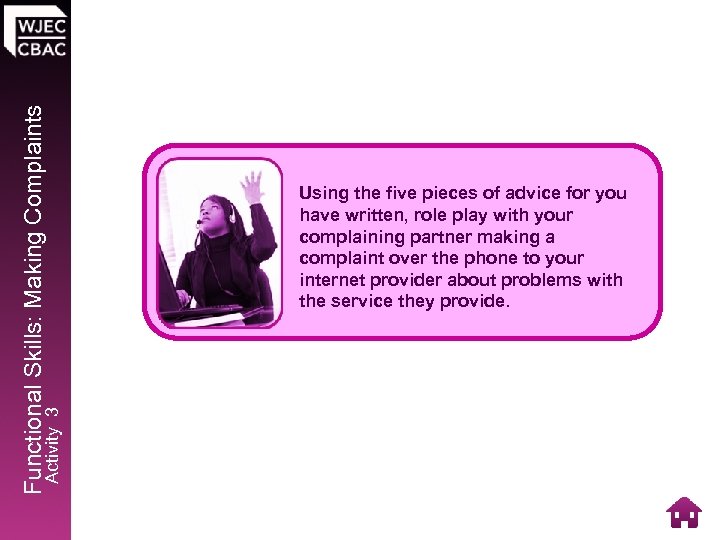 Activity 3 Functional Skills: Making Complaints Using the five pieces of advice for you