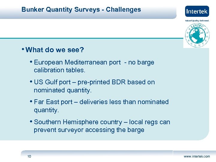 Bunker Quantity Surveys - Challenges • What do we see? • European Mediterranean port