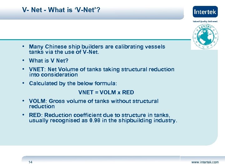 V- Net - What is ‘V-Net’? • Many Chinese ship builders are calibrating vessels