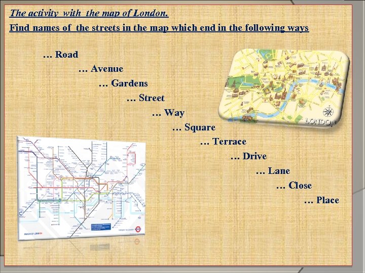 The activity with the map of London. Find names of the streets in the