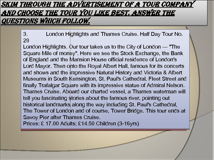 skim through the advertisement of a tour company and choose the tour you like