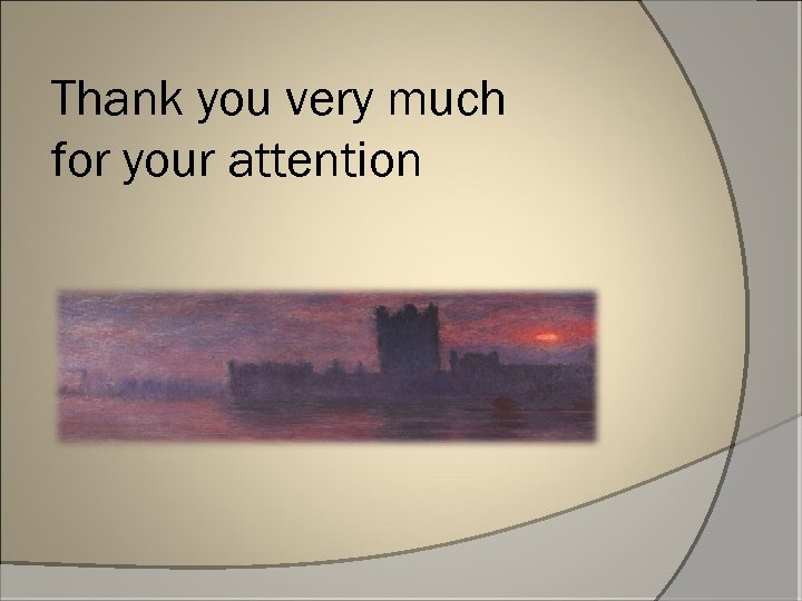 Thank you very much for your attention 