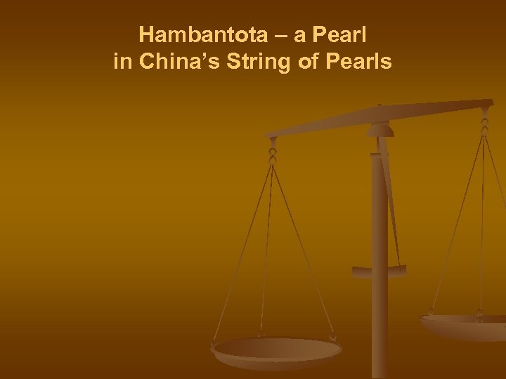 Hambantota – a Pearl in China’s String of Pearls 