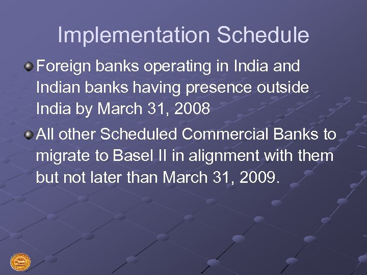 Implementation Schedule Foreign banks operating in India and Indian banks having presence outside India