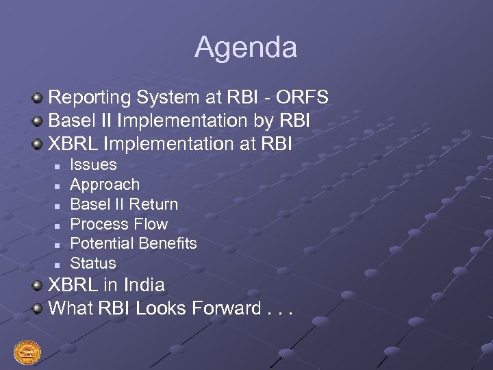 Agenda Reporting System at RBI - ORFS Basel II Implementation by RBI XBRL Implementation