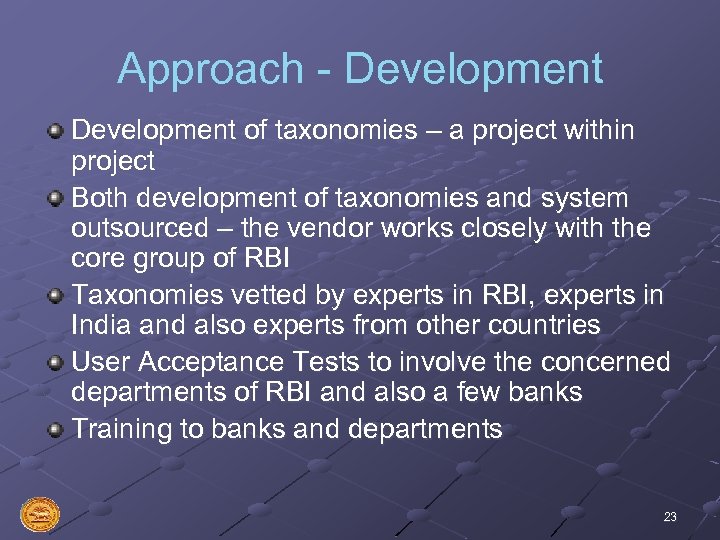 Approach - Development of taxonomies – a project within project Both development of taxonomies