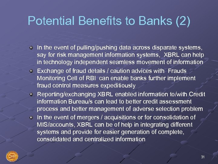 Potential Benefits to Banks (2) In the event of pulling/pushing data across disparate systems,