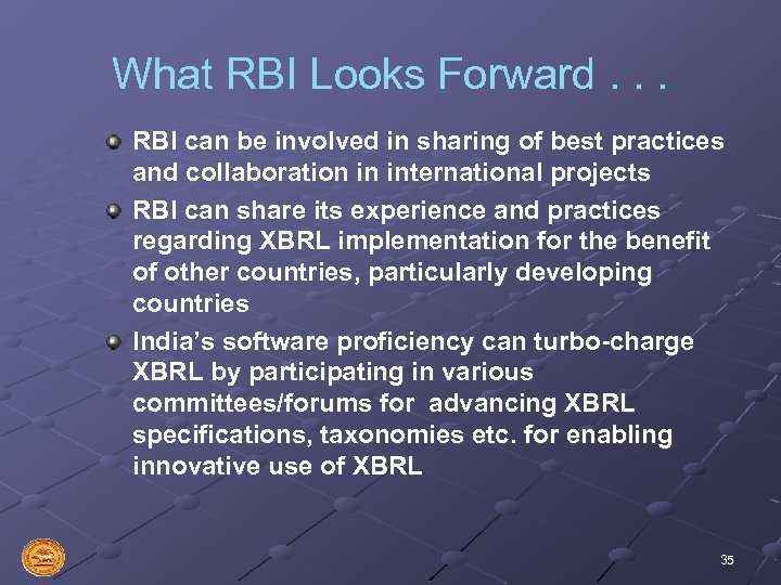 What RBI Looks Forward. . . RBI can be involved in sharing of best