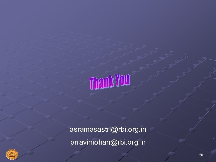 asramasastri@rbi. org. in prravimohan@rbi. org. in 36 