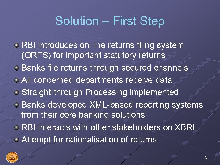 Solution – First Step RBI introduces on-line returns filing system (ORFS) for important statutory