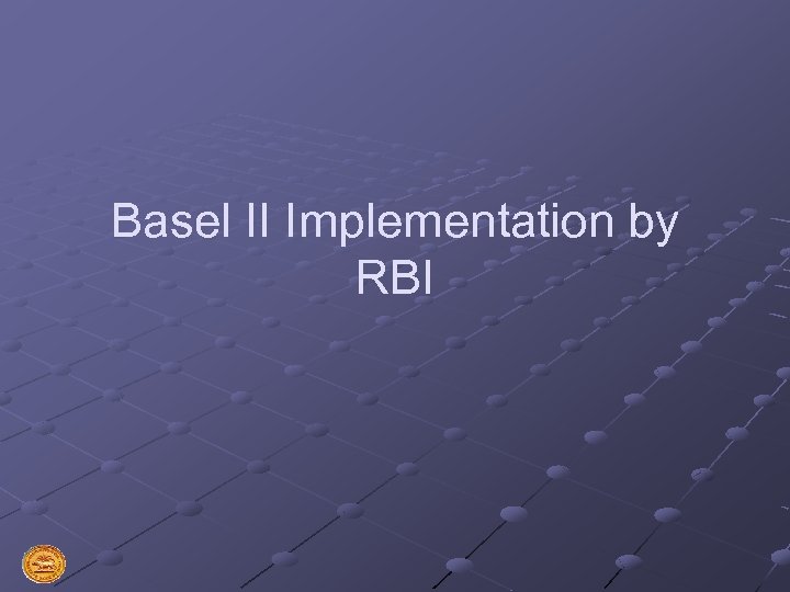 Basel II Implementation by RBI 