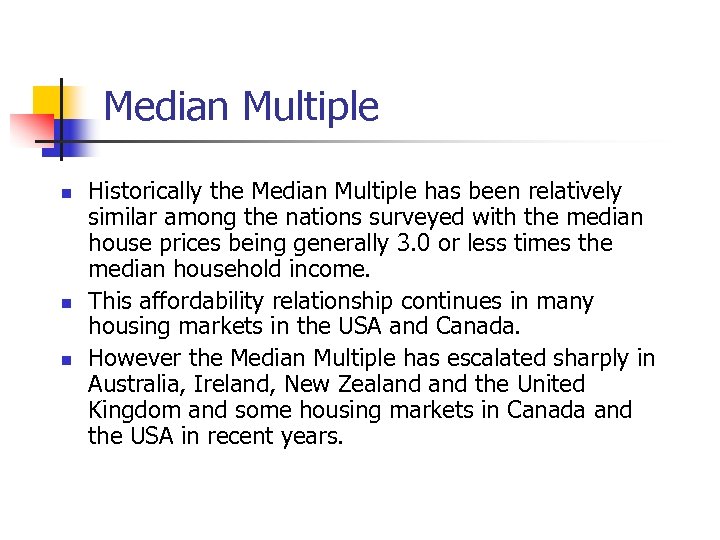 Median Multiple n n n Historically the Median Multiple has been relatively similar among