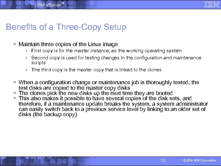 IBM e. Server™ Benefits of a Three-Copy Setup § Maintain three copies of the